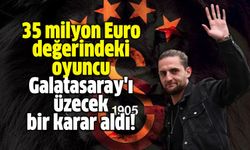 35 milyon Euro değerindeki oyuncu Galatasaray'ı üzecek bir karar aldı!