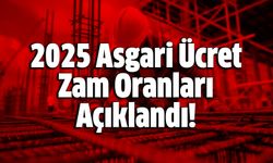 2025 Asgari Ücret Zam Oranları Açıklandı!