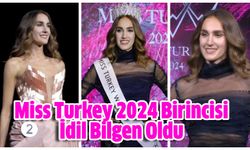 Miss Turkey 2024 Birincisi İdil Bilgen Oldu