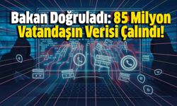 Bakan Doğruladı: 85 Milyon Vatandaşın Verisi Çalındı!