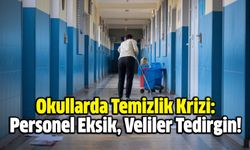 Okullarda Temizlik Krizi: Personel Eksik, Veliler Tedirgin!