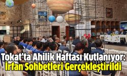 Tokat'ta Ahilik Haftası Kutlanıyor: İrfan Sohbetleri Gerçekleştirildi