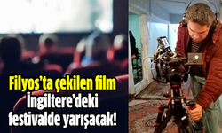 Filyos’ta çekilen film İngiltere’deki festivalde yarışacak!