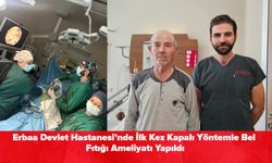 Erbaa Devlet Hastanesi’nde İlk Kez Kapalı Yöntemle Bel Fıtığı Ameliyatı Yapıldı