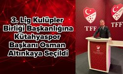 3. Lig Kulüpler Birliği Başkanlığına Kütahyaspor Başkanı Osman Altınkaya Seçildi