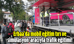 Erbaa’da mobil eğitim tırı ve simülasyon aracıyla trafik eğitimi!