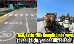 TOGÜ, Taşlıçiftlik Kampüsü'nde yaya güvenliği için yeniden düzenlendi!