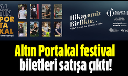 Altın Portakal festival biletleri satışa çıktı!