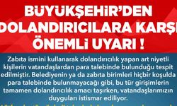 Büyükşehirden dolandırıcılara karşı uyarı