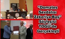 "Domates Sevdalısı Zekeriya Baş" Söyleşisi TOGÜ'de Gerçekleşti