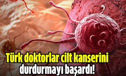 Türk doktorlar cilt kanserini durdurmayı başardı!