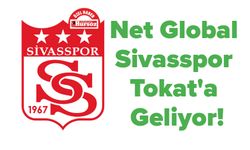 Net Global Sivasspor, Tokat'a Geliyor!