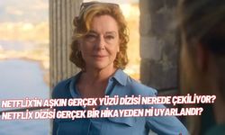 Netflix'in Aşkın Gerçek Yüzü Dizisi Nerede Çekiliyor? Netflix Dizisi Gerçek Bir Hikayeden mi Uyarlandı?