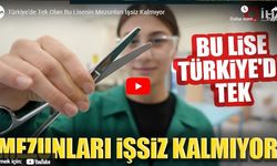 Türkiye'de tek olan bu lisenin mezunları işsiz kalmıyor!