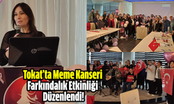 Tokat’ta Meme Kanseri Farkındalık Etkinliği Düzenlendi