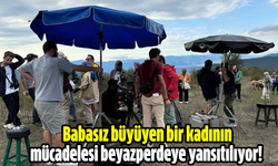 Babasız büyüyen bir kadının mücadelesi beyazperdeye yansıtılıyor!