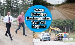 Tokat Belediye Başkanı'ndan Yeni Yol Müjdesi