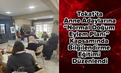 Tokat’ta Anne Adaylarına “Normal Doğum Eylem Planı” Kapsamında Bilgilendirme Eğitimi Düzenlendi