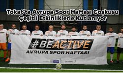 Tokat’ta Avrupa Spor Haftası Coşkusu Çeşitli Etkinliklerle Kutlanıyor