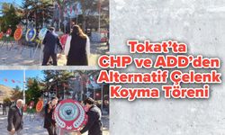 Tokat’ta CHP ve ADD’den Alternatif Çelenk Koyma Töreni