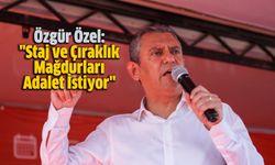 Özgür Özel: "Staj ve Çıraklık Mağdurları Adalet İstiyor"