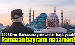 2025 Oruç, Ramazan ayı ne zaman başlayacak? Ramazan bayramı ne zaman?