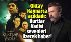 Oktay Kaynarca açıkladı: Kurtlar Vadisi sevenleri üzecek haber!