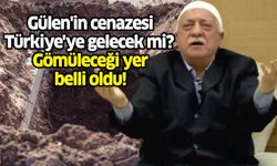 Gülen'in cenazesi Türkiye'ye gelecek mi? Gömüleceği yer belli oldu!