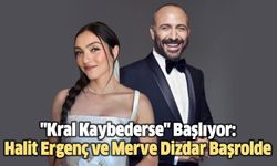 "Kral Kaybederse" Başlıyor: Halit Ergenç ve Merve Dizdar Başrolde