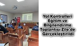 Yol Kontrolleri Eğitim ve Bilgilendirme Toplantısı Zile'de Gerçekleştirildi