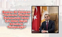 Başkan Ali Çalışkan: "Yenilenen Yönetim Kadromuzla Tokat İçin Daha Güçlü Adımlarla Yürüyeceğiz"