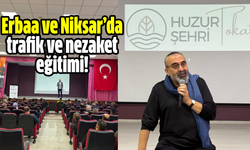 Erbaa ve Niksar’da trafik ve nezaket eğitimi!