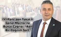 İYİ Parti’den Tokat İl Genel Meclisi'ne Bütçe Çağrısı: “Adil Bir Dağılım Şart”