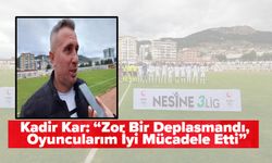 Kadir Kar: “Zor Bir Deplasmandı, Oyuncularım İyi Mücadele Etti”