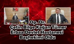 Op. Dr. Çetin Bilge Kağan Tümer, Erbaa Devlet Hastanesi Başhekimi Oldu