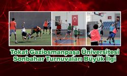 Tokat Gaziosmanpaşa Üniversitesi Sonbahar Turnuvaları Büyük İlgi