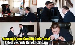 Yazıcıoğlu’nun Öncülüğünde Tokat Belediyesi’nde Örnek İstihdam