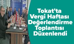 Tokat'ta Vergi Haftası Değerlendirme Toplantısı Düzenlendi