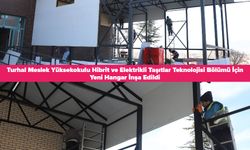 Turhal Meslek Yüksekokulu Hibrit ve Elektrikli Taşıtlar Teknolojisi Bölümü İçin Yeni Hangar İnşa Edildi