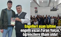 Engelleri aşan işitme engelli yazar Turan Yalçın, öğrencilere ilham oldu!