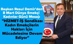 Başkan Resul Demir’den 8 Mart Dünya Emekçi Kadınlar Günü Mesajı