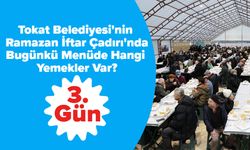 Tokat Belediyesi'nin Ramazan İftar Çadırı'nda Bugünkü Menüde Hangi Yemekler Var? (03.03.2025)