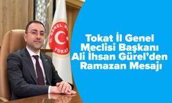 Tokat İl Genel Meclisi Başkanı Ali İhsan Gürel’den Ramazan Mesajı