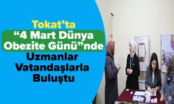 Tokat’ta “4 Mart Dünya Obezite Günü”nde Uzmanlar Vatandaşlarla Buluştu