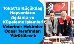 Tokat'ta Küçükbaş Hayvanların Aşılama ve Küpeleme İşlemleri, Veteriner Hekimler Odası Tarafından Yürütülecek