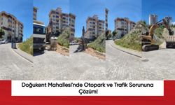 Doğukent Mahallesi'nde Otopark ve Trafik Sorununa Çözüm!