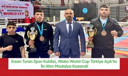 Ersan Turan Spor Kulübü, Wako World Cup Türkiye Açık'ta İki Altın Madalya Kazandı!