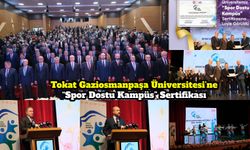Tokat Gaziosmanpaşa Üniversitesi’ne “Spor Dostu Kampüs” Sertifikası