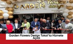Garden Flowers Design Tokat’ta Hizmete Açıldı