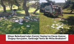 Niksar Belediyesi'nden Çamiçi Yaylası'na Çevre Uyarısı: "Doğayı Koruyalım, Geleceğe Temiz Bir Miras Bırakalım!"